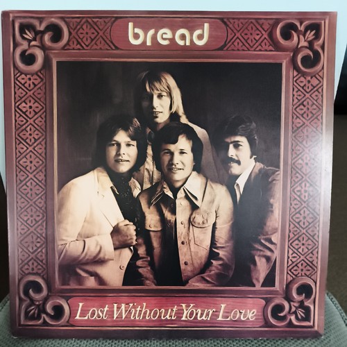 Bread lost without - -, your